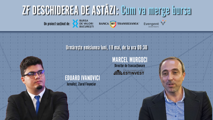 Urmăriţi emisiunea ZF Deschiderea de Astăzi, 18 mai: Marcel Murgoci de la Estinvest, despre noile recorduri din piaţă, cum pot arăta următoarele raportări financiare şi perspectivele oferite de dividende