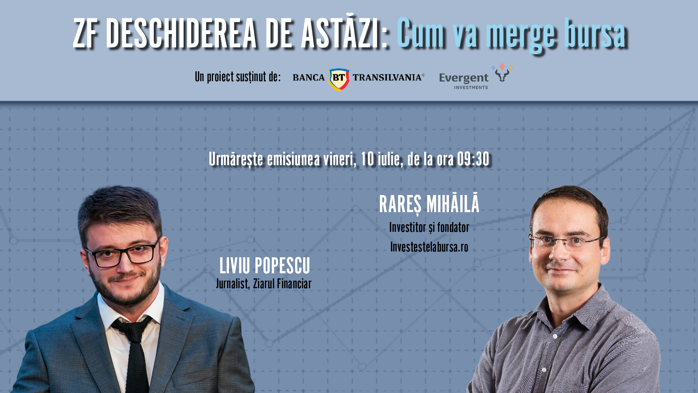 Urmăriţi ZF Deschiderea de Astăzi, 10 iulie: Rareş Mihăilă, investitori, despre evaluările de la Bursa de Valori, portofoliul propriu şi perspectivele Digi, Premier Energy şi One United Properties