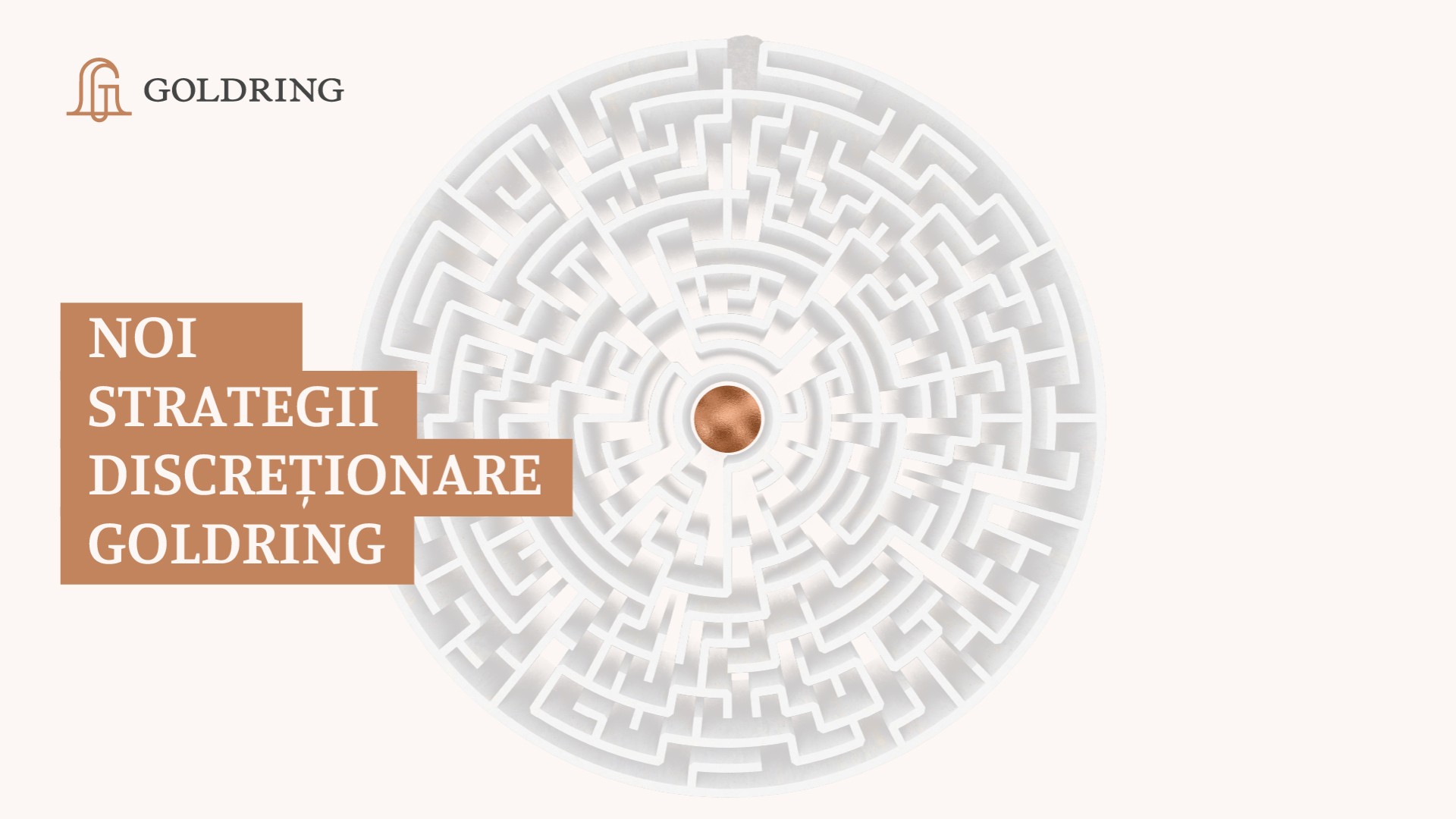 Noi strategii discreționare de la Goldring