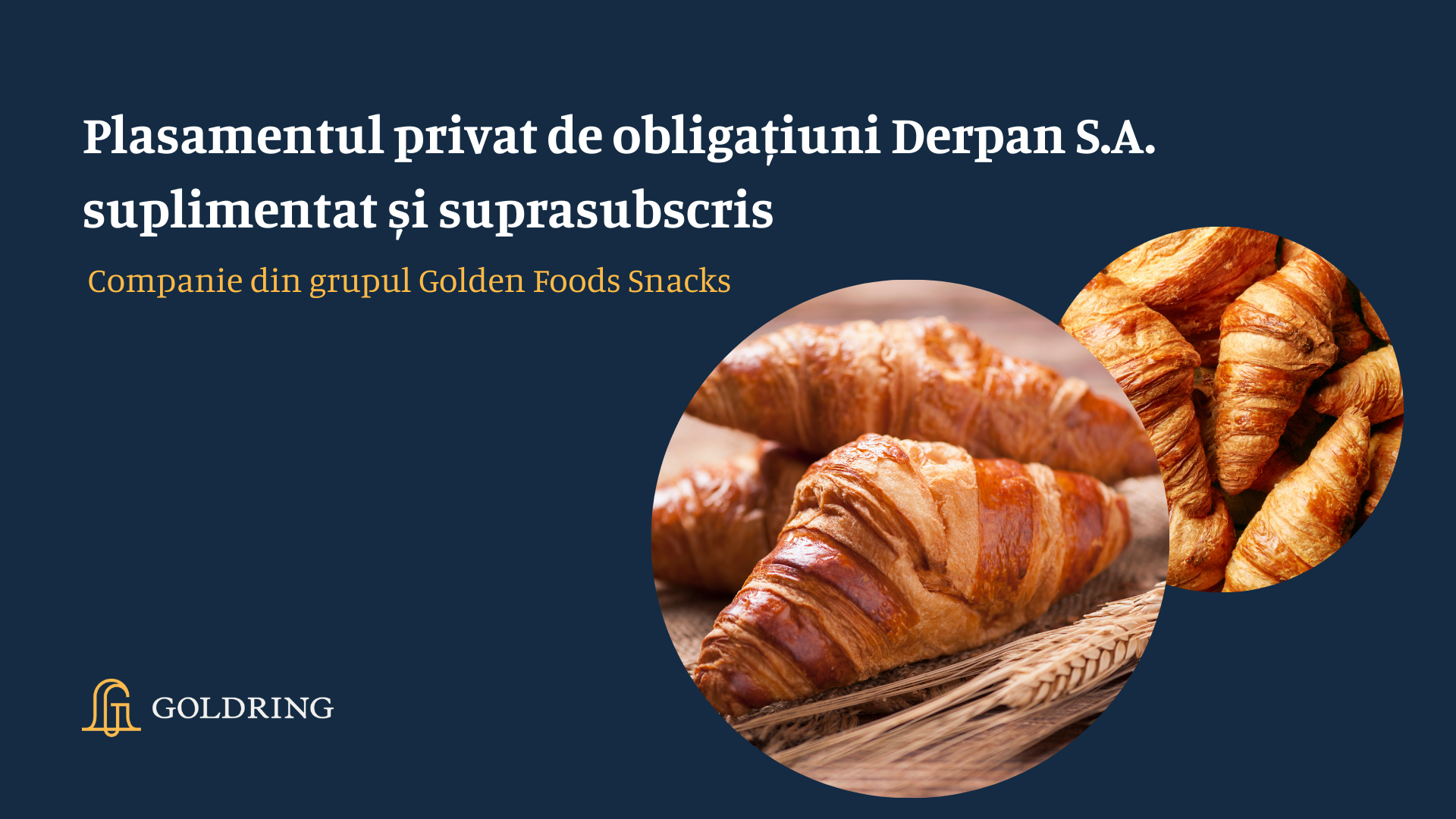  Plasamentul Privat de obligațiuni Derpan S.A., parte a grupului Golden Foods Snacks, suplimentat și suprasubscris
