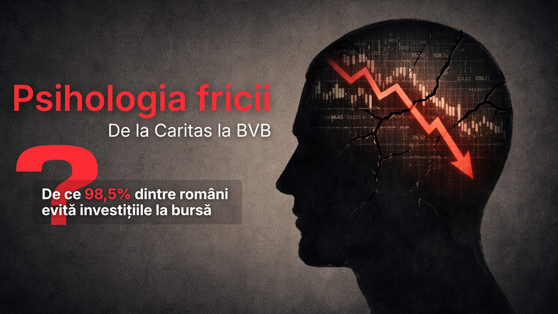 De la Caritas la BVB: Psihologia fricii și de ce 98,5% dintre români evită investițiile la bursă