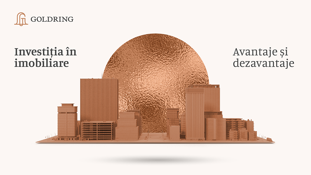 Investițiile în imobiliare. Avantaje și dezavantaje