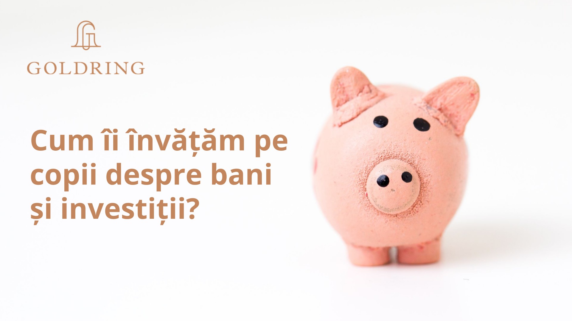 Cum îi învățăm pe copii despre bani și investiții?