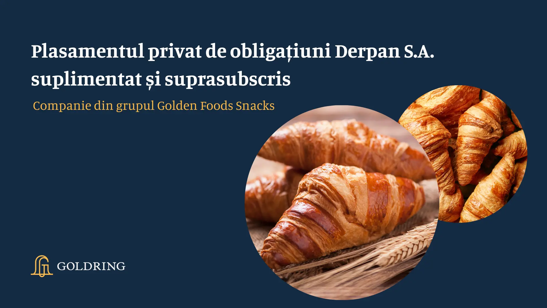 Plasamentul Privat de obligațiuni Derpan S.A., parte a grupului Golden Foods Snacks, suplimentat și suprasubscris