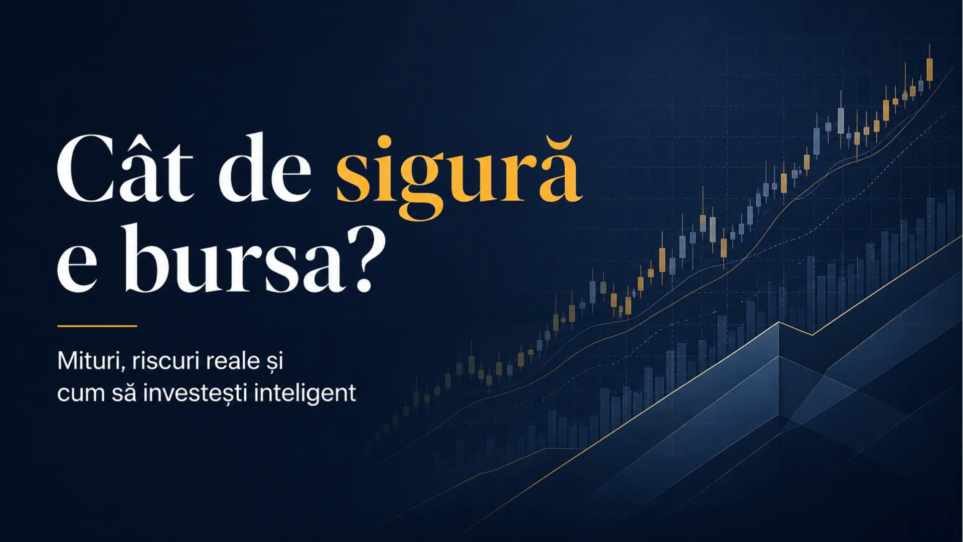 Cât de sigură e bursa? Mituri, riscuri reale și cum să investești inteligent